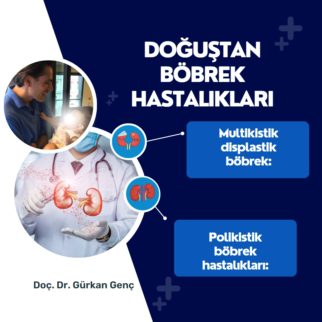 DOĞUŞTAN BÖBREK HASTALIKLARI